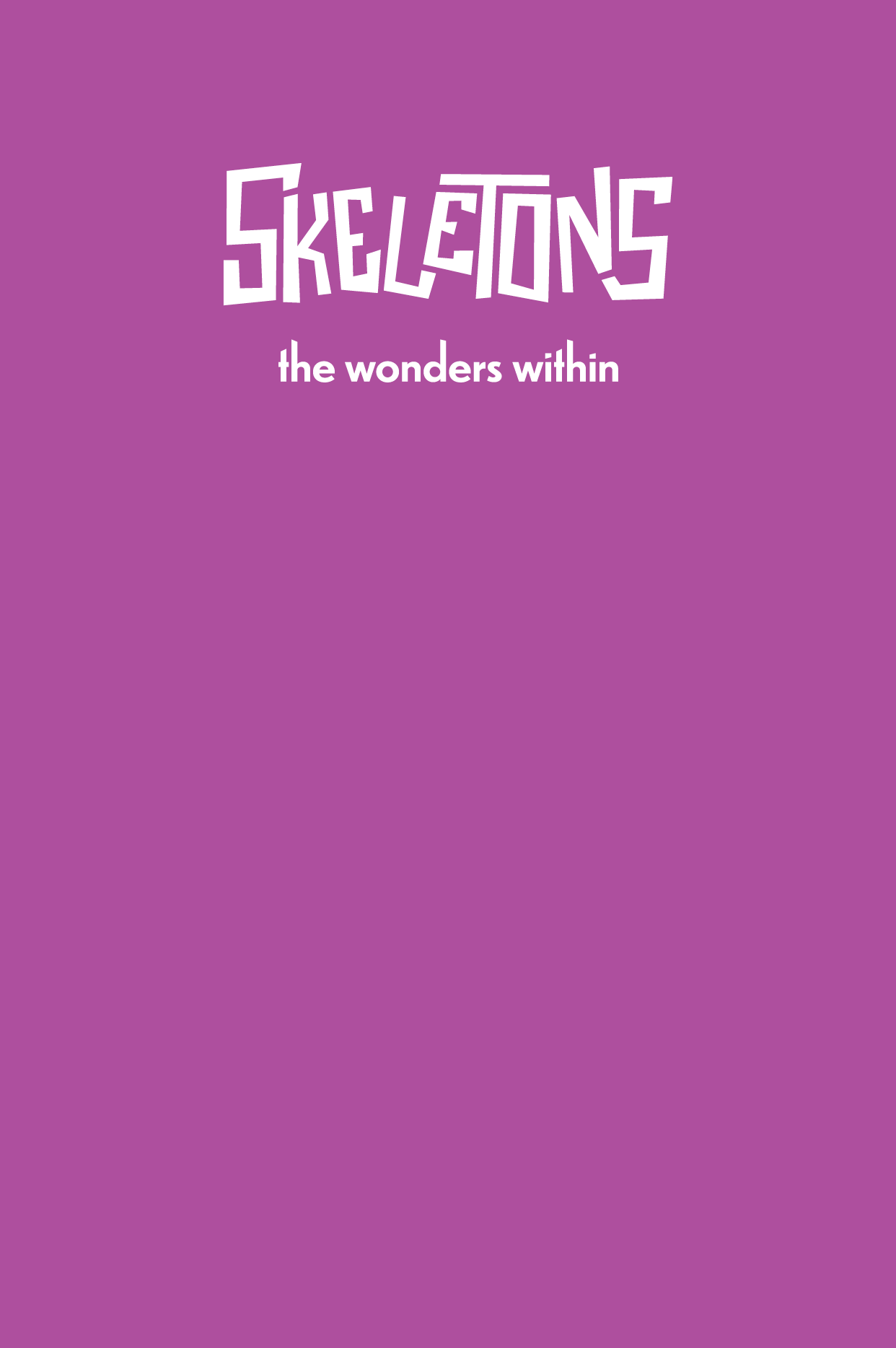 Skeletons: The Wonders Within